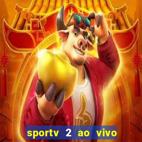 sportv 2 ao vivo futebol play hd